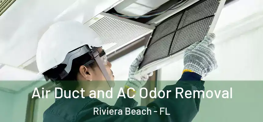 Air Duct and AC Odor Removal Riviera Beach - FL