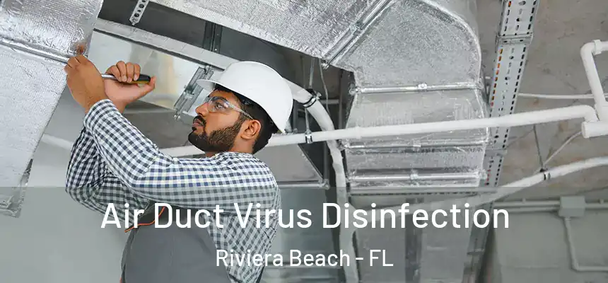 Air Duct Virus Disinfection Riviera Beach - FL