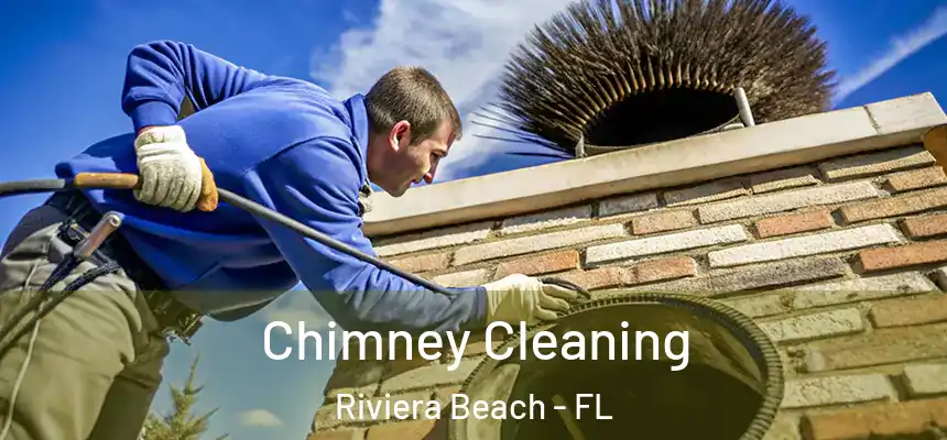 Chimney Cleaning Riviera Beach - FL