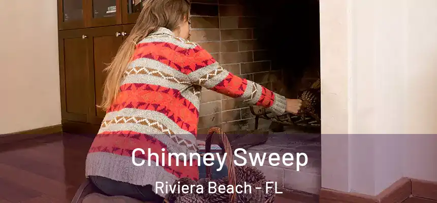 Chimney Sweep Riviera Beach - FL
