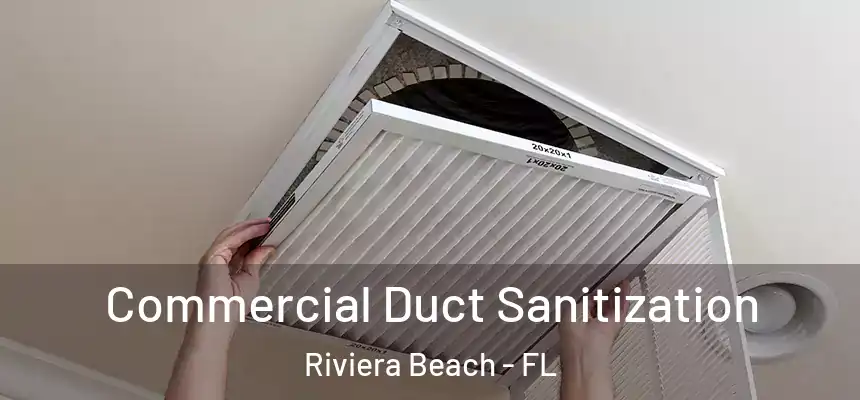 Commercial Duct Sanitization Riviera Beach - FL