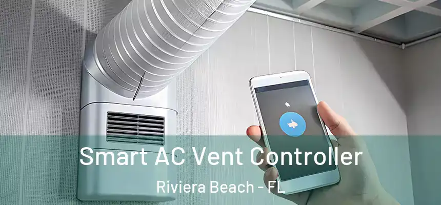 Smart AC Vent Controller Riviera Beach - FL
