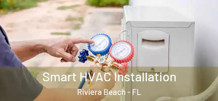 Smart HVAC Installation Riviera Beach - FL
