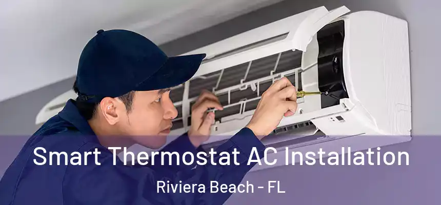 Smart Thermostat AC Installation Riviera Beach - FL